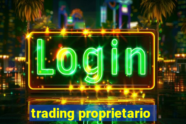 trading proprietario